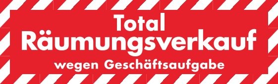 Ankleber - Total Räumungsverkauf wegen Geschäftsaufgabe -