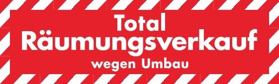 Ankleber Total Räumungsverkauf-wegen Umbau